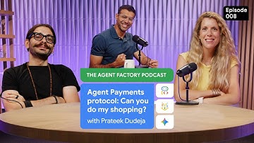 Agent payments, can you do my shopping? | The Agent Factory Podcast