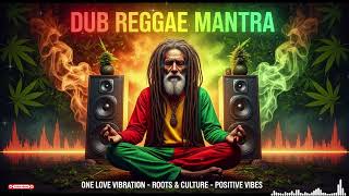 Dub Reggae Mantra Spiritual Roots Reggae Mantra  Positive Dub Reggae Culture Sessionspiritual Dub