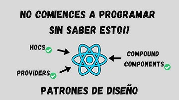 NO COMIENCES A PROGRAMAR SIN SABER ESTO | Patrones de Diseño para Aplicaciones en React