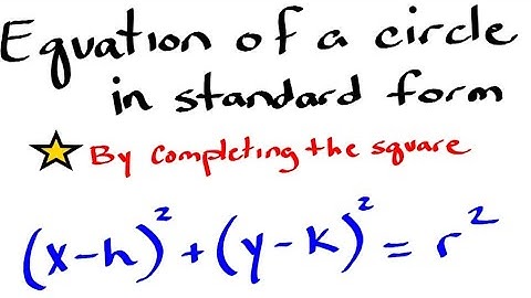 Standard form of circle from general form (by completing the square)