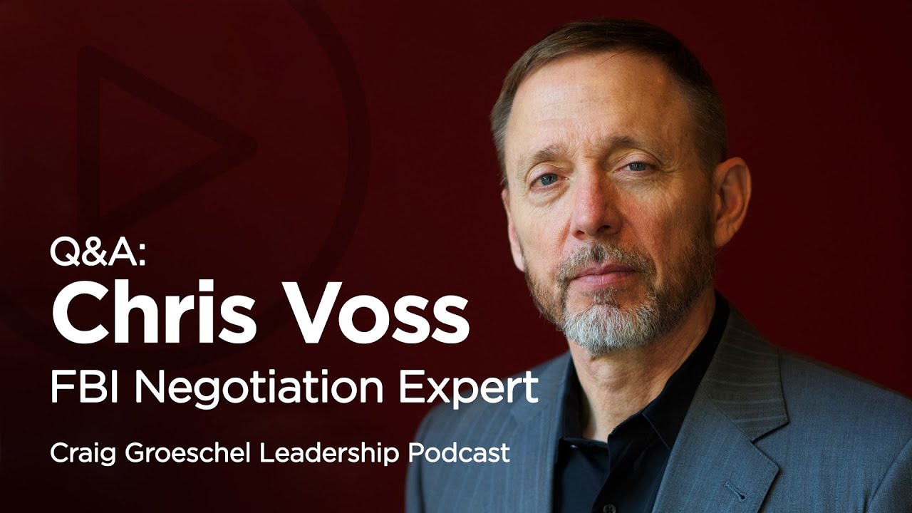 Q&A: Chris Voss, Negotiation Expert, Leadership