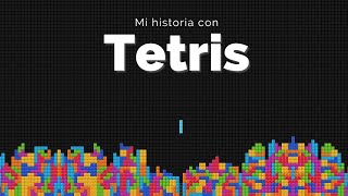 Mi historia con Tetris