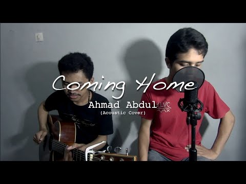 Coming Home - Ahmad Abdul ( Acoustic Cover ) Feat Gerry Ngabut