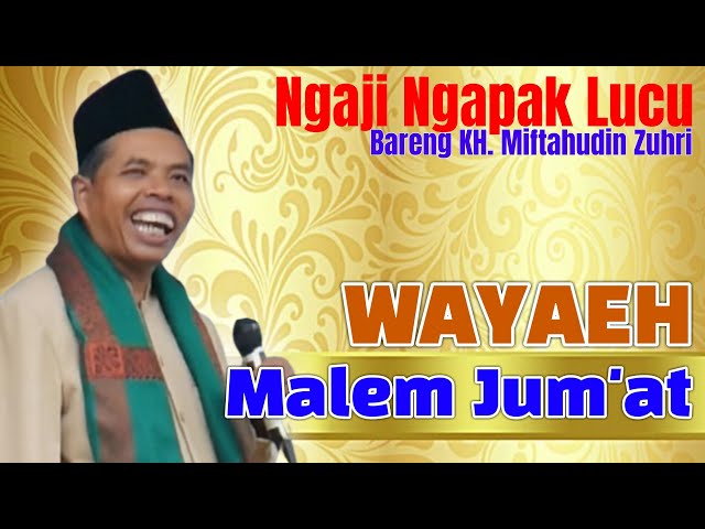 Wayaeh Malem Jum'at || Ngaji Bareng KH. Miftahudin Zuhri Terbaru. class=