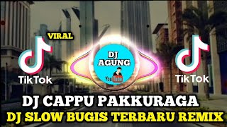DJ BUGIS CAPPU PAKKURAGA 2020 ‼️DJ SLOW BUGIS TERBARU REMIX || Viral Tiktok