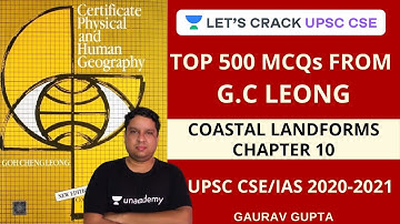 Coastal Landforms (Chapter - 10) Top 500 MCQs from G.C Leong | UPSC CSE/IAS | Gaurav Gupta