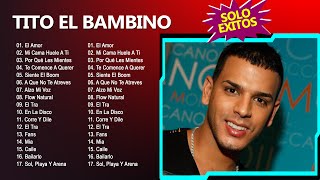 Tito El Bambino Mix - Grandes Éxitos, Sus Mejores Canciones - El Bambino Album 2024