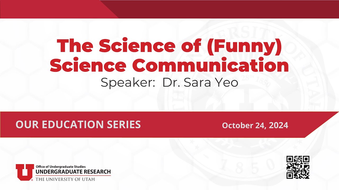 OUR Education Series: The Science of (Funny) Science Communication ...