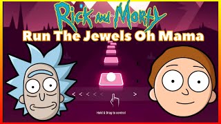 Rick and Morty - Run The Jewels Oh Mama - Tiles Hop