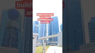 Dubai Tallest buildings/ world trade centre/shortvideo /vlog /dubai / metro train