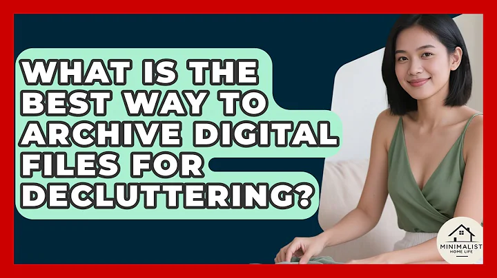 What Is The Best Way To Archive Digital Files For Decluttering? - Minimalist Home Life