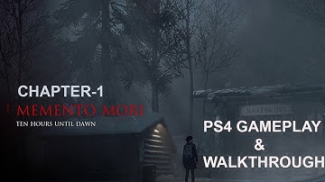 UNTIL DAWN-Chapter-1/ MEMENTO MORI PS4/GAMEPLAY/WALKTHROUGH by The Honey Badger