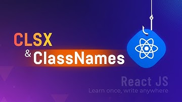 Thư viện clsx và classnames | Sử dụng nhiều class & class động trong ReactJS