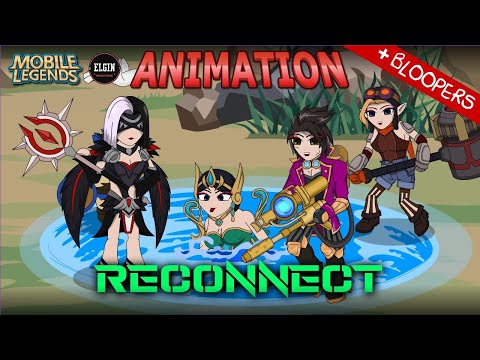 MOBILE LEGENDS ANIMATION - RECONNECT (UNCUT + BLOOPERS)