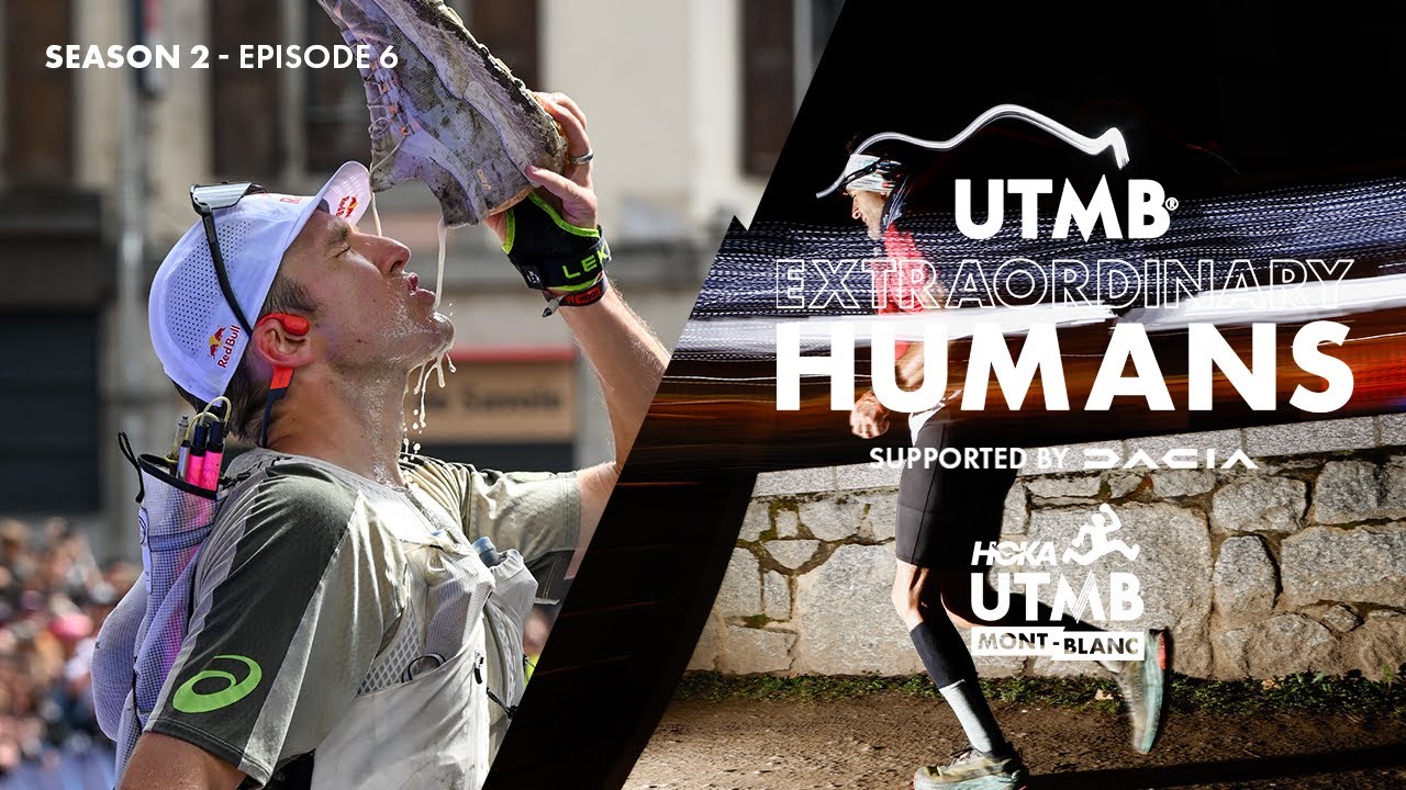 UTMB Extraordinary Humans - Season 2, Episode 6 | HOKA UTMB Mont-Blanc 2025