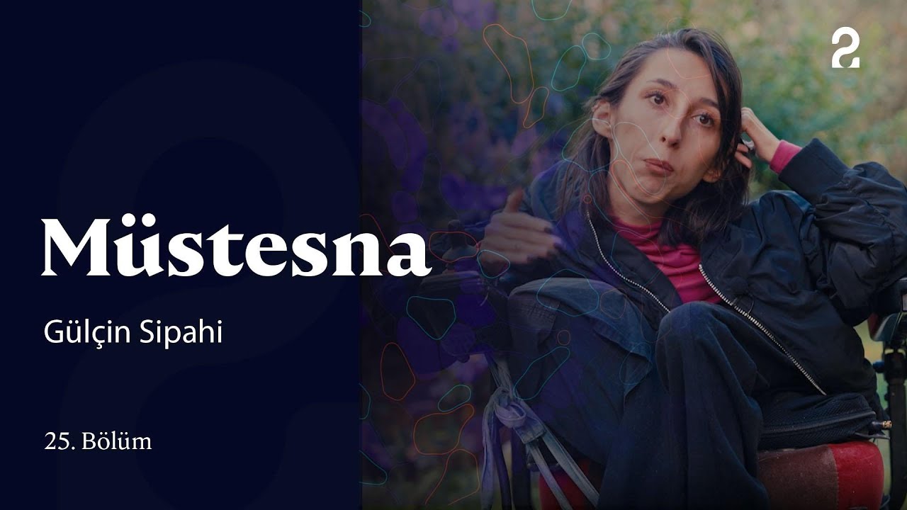 Müstesna | Gülçin Sipahi | 25. Bölüm