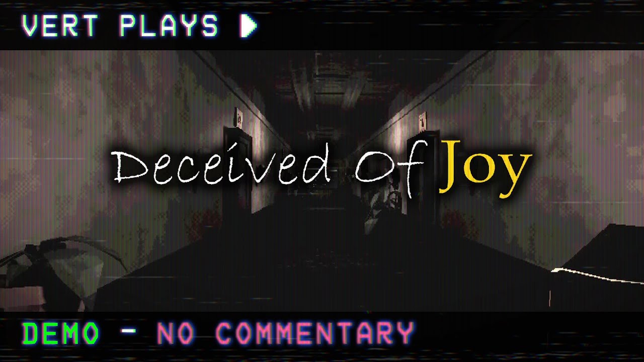 vert plays… Deceived Of Joy │ DEMO │ No Commentary