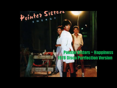 Pointer Sisters ~ Happiness 1978 Disco Purrfection Version