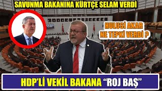 Hdpli̇ Veki̇l Savunma Bakanina Kürtçe Selam Verdi̇ Roj Baş.hulusi̇ Akar Ne Tepki̇ Verdi̇ ?