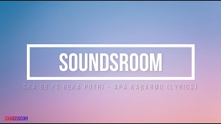 APA KABARMU - SKA 86 ft REKA PUTRI   APA KABARMU (Lyrics)