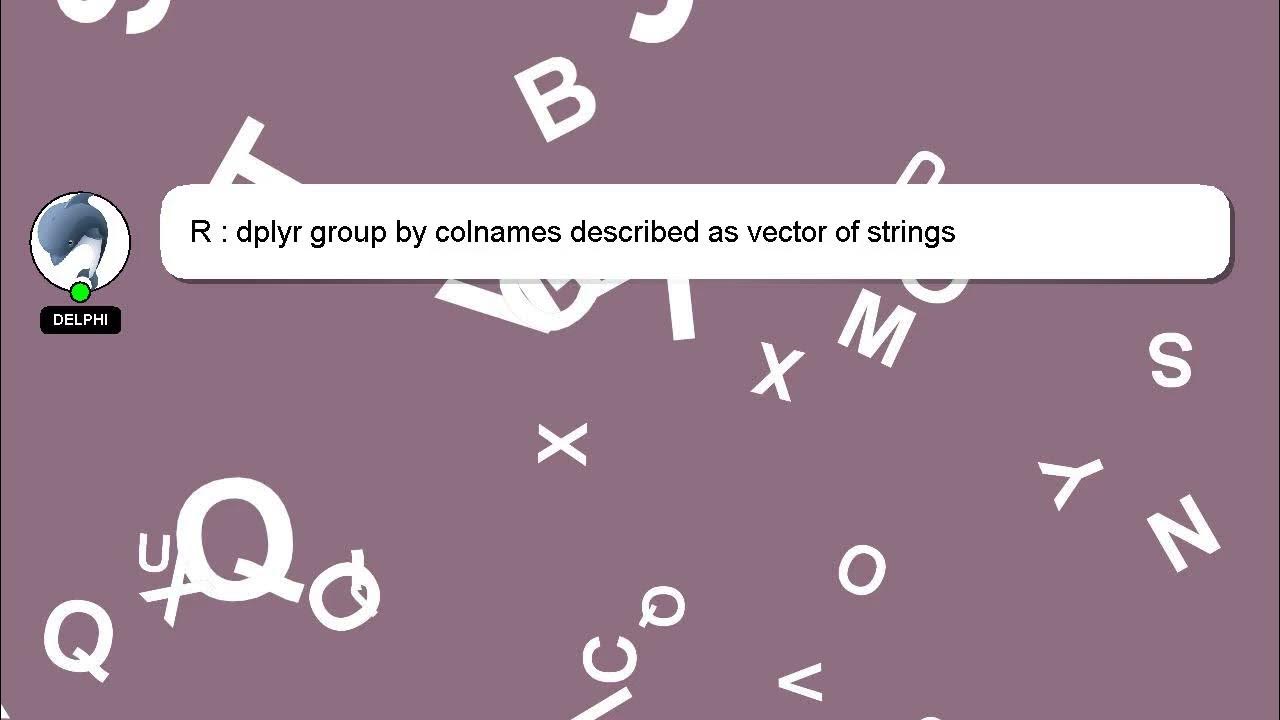 R dplyr group by colnames described as vector of strings YouTube