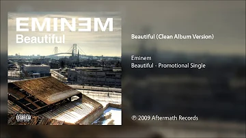 Eminem - Beautiful (Clean Album Version)
