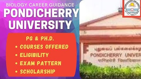 Pondicherry university PG & Ph.D. Admission details|| Eligibility|| Scholarships|| Exam Pattern||