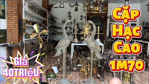 Cặp hạc đồng to cao 1m70 _ Đỉnh thất lân vờn cầu cao 70cm _ Đồng hồ cổ. Trưa 13/4 #đồcổcầnthơ #đồcổ