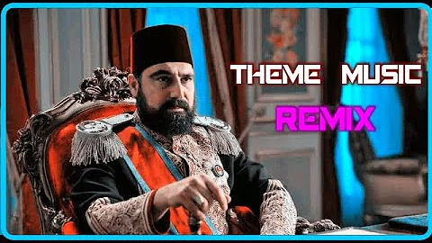 Sultan Abdul Hamid New Theme Song Remix || Payitaht Abdul Hamid Remix