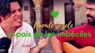 Video thumbnail of "Duende Josele - El país de los imbéciles"
