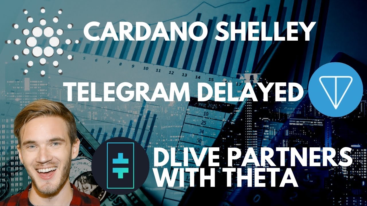 Cardano Shelley Update | Telegram Gram Token, SEC | DLive Partners With Theta Network | bitcoin news