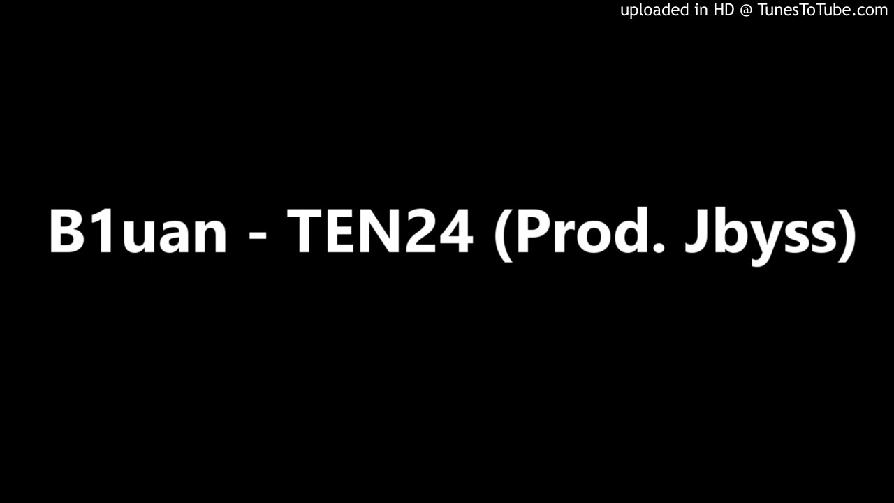 B1uan - TEN24 (Prod. Jbyss)