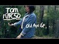 Tom nikso  old age ep teaser