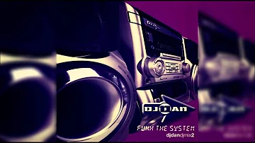 DJ Dan: Funk The System (djdanmix2)