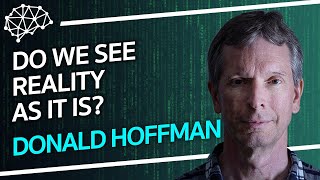 Do We See Reality As It Is? - Donald Hoffman