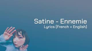 Satine - Ennemie Lyrics (French + English)