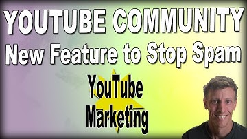 New YouTube Feature - Community - Stop Spam, Block Users, and More