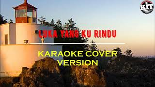 Luka yang kurindu - Karaoke version