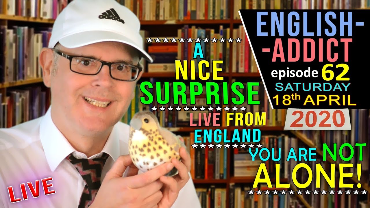ENGLISH ADDICT / Saturday 18th April 2020 / Surprises - What is Normal? - Learn With Mr Duncan
