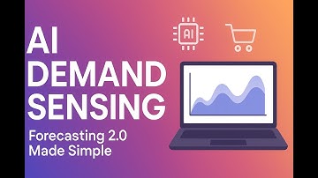 AI Demand Sensing:  Forecasting for Modern Supply Chains