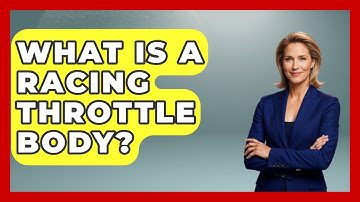 What Is a Racing Throttle Body? - The Racing Xpert