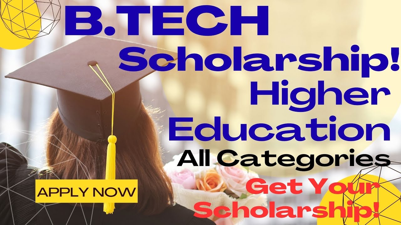 BTECH Scholarship | ALL Engineering Scholarship 2025 | Higher Education Scholarship | Complete Guide