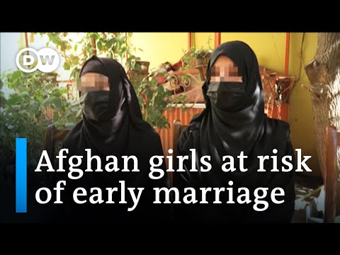 Hopeless afghan families marry off their teenage girls to older men | dw news