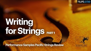 Writing for STRINGS (part 1) | step-by-step | Pacific Strings Review | Filipe Leitão