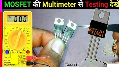 How to Test MOSFET transistor using Multimeter by some easy methods