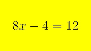 Solving Linear Equation 8x - 4 = 12 Tutorial