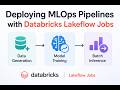 Orchestrating MLOps Pipelines with Databricks Lakeflow Jobs