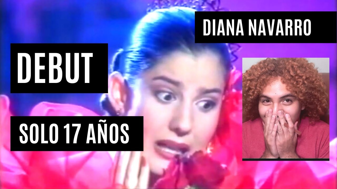REACCION Diana Navarro DEBUT con 17 AÑOS!