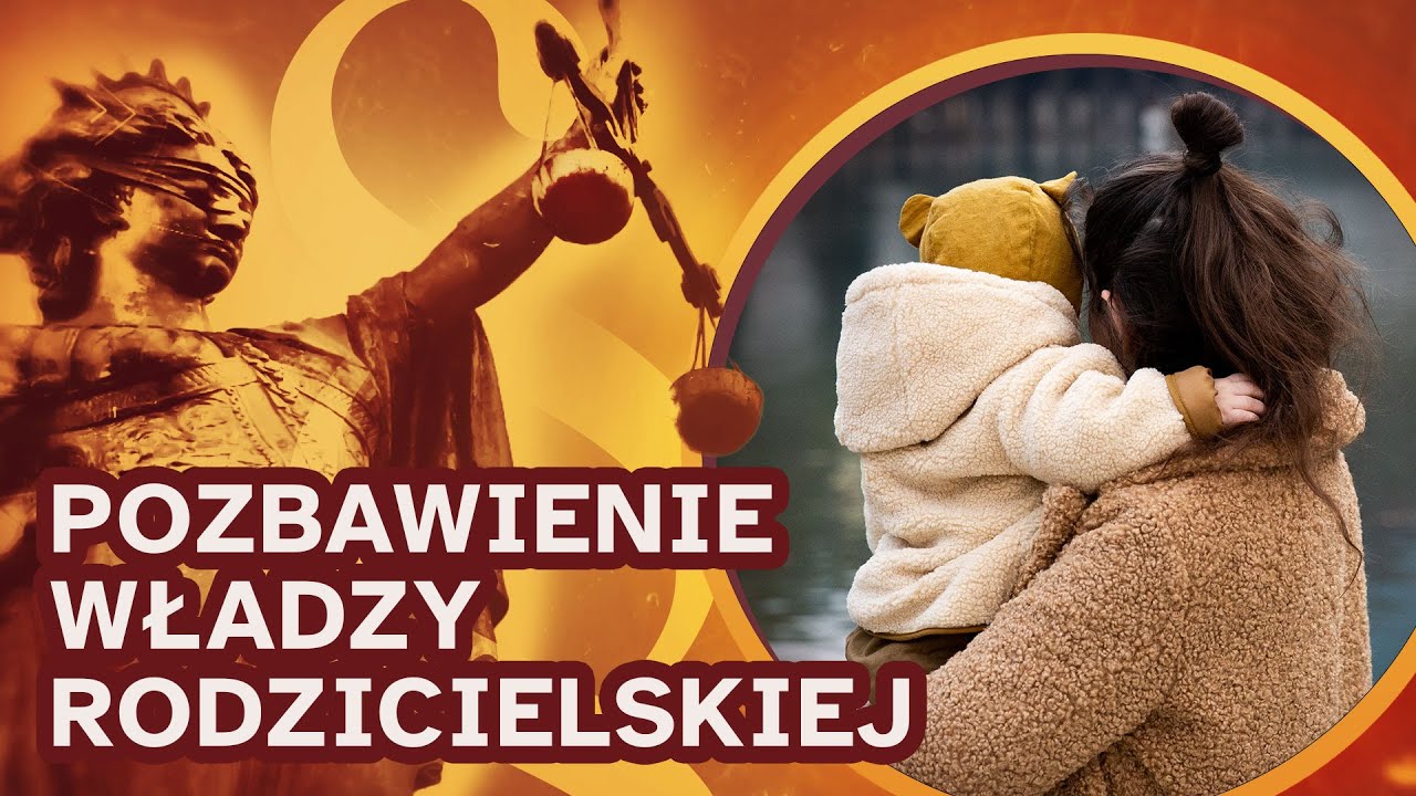 Prawo na co dzień: pozbawienie władzy rodzicielskiej