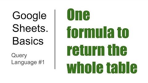 Basics#5. Query Language #1. One formula to return the whole table
